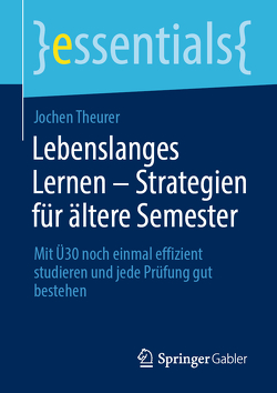 Lebenslanges Lernen – Strategien für ältere Semester von Theurer,  Jochen