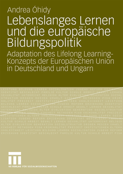 Lebenslanges Lernen und die europäische Bildungspolitik von Ohidy,  Andrea