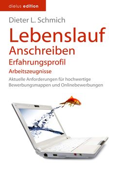 Lebenslauf, Anschreiben, Erfahrungsprofil, Arbeitszeugnisse von Schmich,  Dieter L.