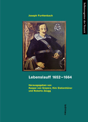 Lebenslauff 1652–1664 von Furttenbach,  Joseph, Greyerz,  Kaspar, Siebenhüner,  Kim, Trautmann,  Andreas, Zaugg,  Roberto