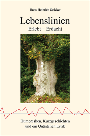 Lebenslinien – Erlebt – Erdacht von Stricker,  Hans-Heinrich