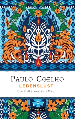 Lebenslust – Buch-Kalender 2023 von Coelho,  Paulo, Meyer-Minnemann,  Maralde