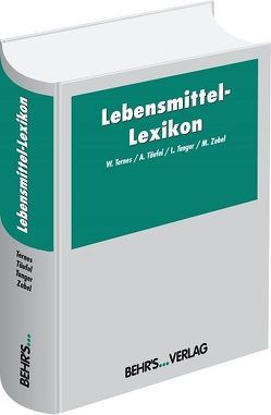 Lebensmittel Lexikon von Täufel,  Alfred, Ternes,  Prof. Dr. Waldemar, Tunger,  Liselotte, Zobel,  Prof. Dr. Martin