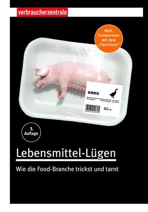 Lebensmittel-Lügen von Klein,  Birgit, Löbel,  Janina, Schauff,  Andrea, Weiss,  Claudia