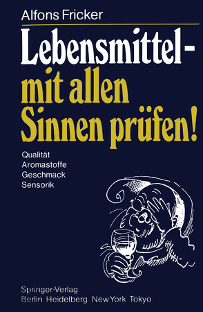 Lebensmittel — mit allen Sinnen prüfen! von Fricker,  A.