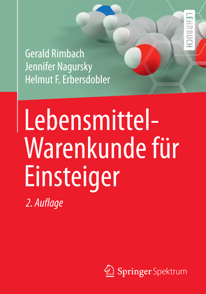 Lebensmittel-Warenkunde für Einsteiger von Erbersdobler,  Helmut F., Nagursky,  Jennifer, Rimbach,  Gerald
