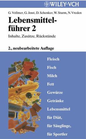 Lebensmittelführer: Inhalte, Zusätze, Rückstände von Josst,  Gunter, Schenker,  Dieter, Sturm,  Wolfgang, Vollmer,  Günter, Vreden,  Norbert