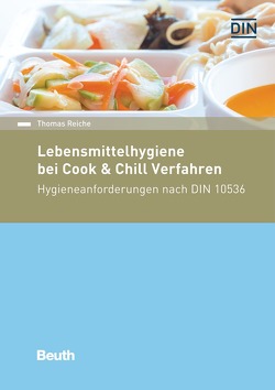 Lebensmittelhygiene bei Cook & Chill-Verfahren von Reiche,  Thomas