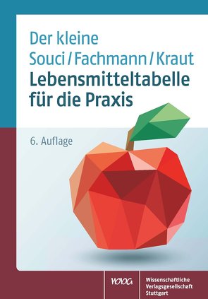 Lebensmitteltabelle für die Praxis von Fachmann,  W., Kraut,  H., Leibniz-Institut für Lebensmittel-Systembiologie an der Technischen Universität München, Souci,  S.W., Steinhaus,  Petra