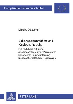 Lebenspartnerschaft und Kindschaftsrecht von Dittberner,  Mareike