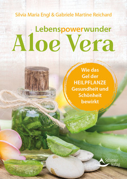 Lebenspowerwunder Aloe Vera von Engl,  Silvia Maria, Reichard,  Gabriele Martine