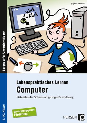 Lebenspraktisches Lernen: Computer von Kirchmann,  Jürgen