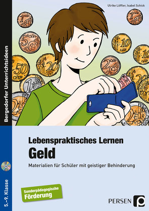 Lebenspraktisches Lernen: Geld von Löffler,  Ulrike, Schick,  Isabel