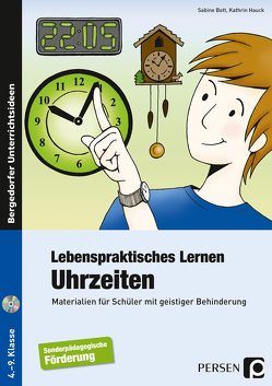 Lebenspraktisches Lernen: Uhrzeiten von Bott,  Sabine, Hauck,  Kathrin