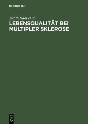 Lebensqualität bei Multipler Sklerose von Haas,  Judith, Kügler,  Joachim, Nippert,  Ilona, Pöhlau,  Dieter, Scherer,  Peter