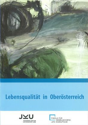 Lebensqualität in Oberösterreich von Dieplinger,  Anna Maria, Kaiser,  Agnes