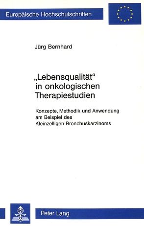 «Lebensqualität» in onkologischen Therapiestudien von Bernhard,  Jürg