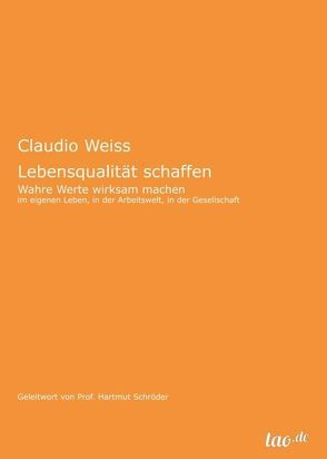 Lebensqualität schaffen von Weiss,  Claudio