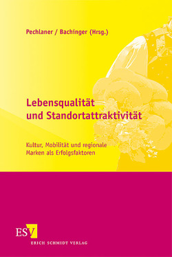 Lebensqualität und Standortattraktivität von Bachinger,  Monika, Blanke-Bartz,  Paul, Coenen,  Frans H.J.M., Doll,  Claus, Driessen,  Kathrin, Eitel,  Meike, Fikkers,  Derek Jan, Gold,  Robert, Hafner,  Sabine, Heblich,  Stephan, Herkommer,  Benjamin, Innerhofer,  Elisa, Jochmann,  Judith, Kämpf,  Richard, Kummer,  Ivo, Lange,  Sandra, Ludwig,  Jürgen, Pechlaner,  Harald, Reiter,  Andreas, Scherer,  Roland, Schön,  Silvia, Seif,  Klaus Philipp, Sparmann,  Jürg, Streit,  Anne von, Weigl,  Michael