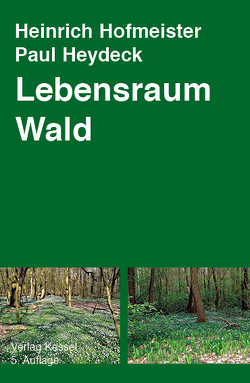 Lebensraum Wald von Heydeck,  Paul, Hofmeister,  Heinrich