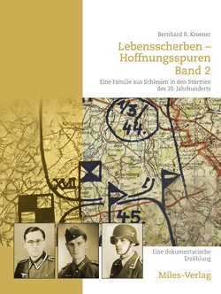 Lebensscherben – Hoffnungsspuren. Eine Familie aus Schlesien in den Stürmen des 20. Jahrhundert von Kroener,  Bernhard R.