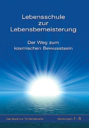 Lebensschule zur Lebensbemeisterung von Gabriele