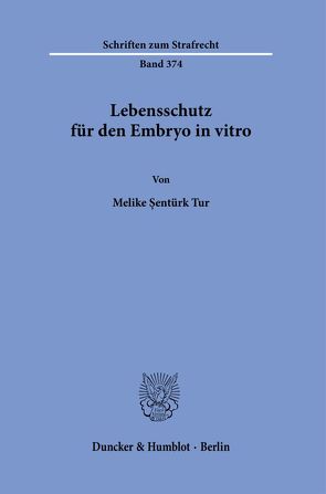 Lebensschutz für den Embryo in vitro. von Sentürk Tur,  Melike