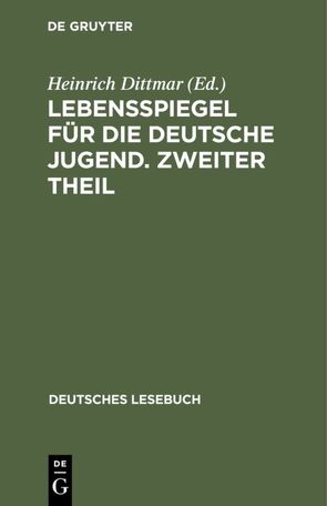 Lebensspiegel für die deutsche Jugend. Zweiter Theil von Dittmar,  Heinrich