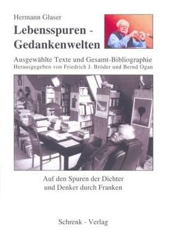 Lebensspuren – Gedankenwelten von Bröder,  Friedrich J, Glaser,  Hermann, Ogan,  Bernd