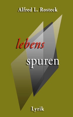 lebensspuren von Rosteck,  Alfred L