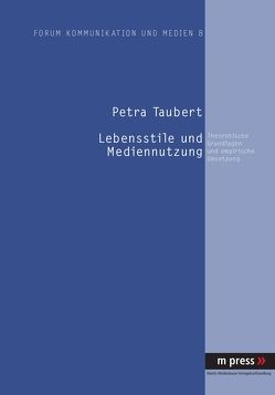 Lebensstile und Mediennutzung von Taubert,  Petra