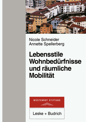 Lebensstile, Wohnbedürfnisse und räumliche Mobilität von Schneider,  Nicole