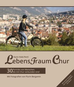 Lebens(t)raum Chur von Hobi-Pertl,  Karin