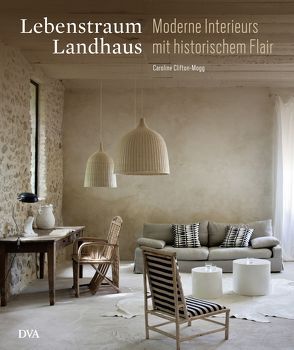 Lebenstraum Landhaus von Clifton-Mogg,  Caroline, Krabbe,  Wiebke