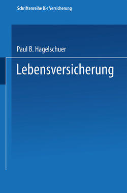 Lebensversicherung von Hagelschuer,  Paul B.