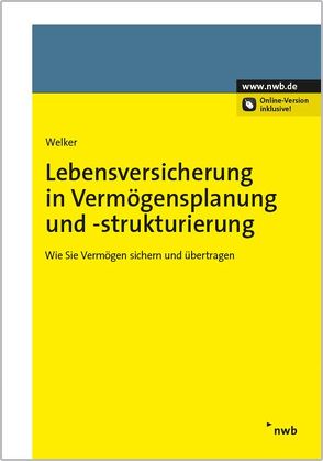 Lebensversicherung in Vermögensplanung und -strukturierung von Welker,  Daniel