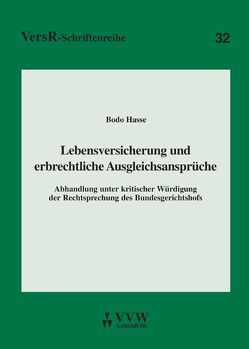 Lebensversicherung und erbrechtliche Ausgleichsansprüche von Hasse,  Bodo, Lorenz,  Egon, Wandt,  Manfred