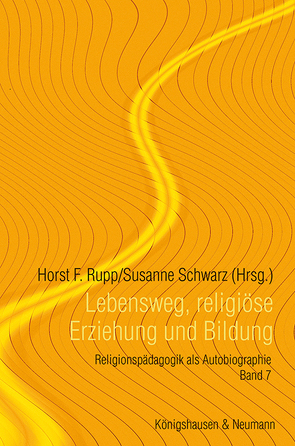 Lebensweg, religiöse Erziehung und Bildung von Rupp,  Horst F., Schwarz,  Susanne