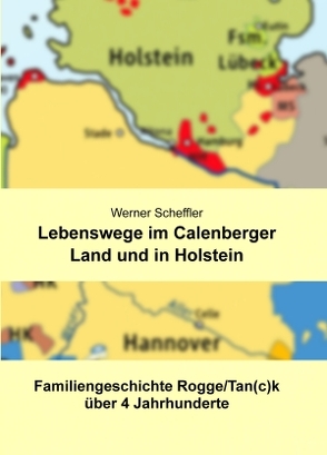 Lebenswege im Calenberger Land und in Holstein von Scheffler,  Werner