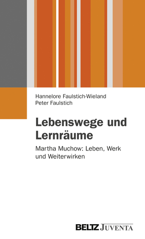 Lebenswege und Lernräume von Faulstich,  Peter, Faulstich-Wieland,  Hannelore