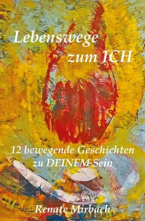 Lebenswege zum ICH von Mirbach,  Renate