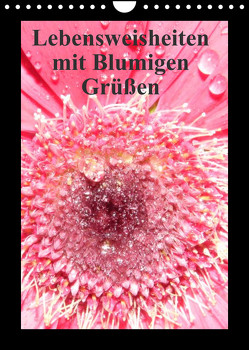 Lebensweisheiten mit Blumigen Grüßen (Wandkalender 2023 DIN A4 hoch) von Herkenrath,  Sven