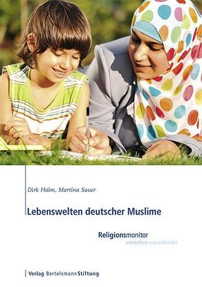 Lebenswelten deutscher Muslime von Halm,  Dirk, Sauer,  Martina