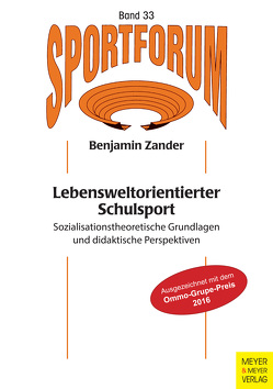 Lebensweltorientierter Schulsport von Zander,  Benjamin