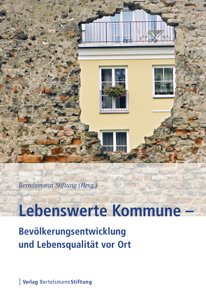 Lebenswerte Kommune – Bevölkerungsentwicklung und Lebensqualität vor Ort