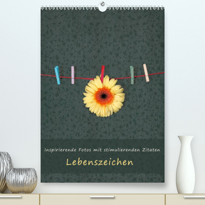 Lebenszeichen (Premium, hochwertiger DIN A2 Wandkalender 2022, Kunstdruck in Hochglanz) von Kruse,  Joana