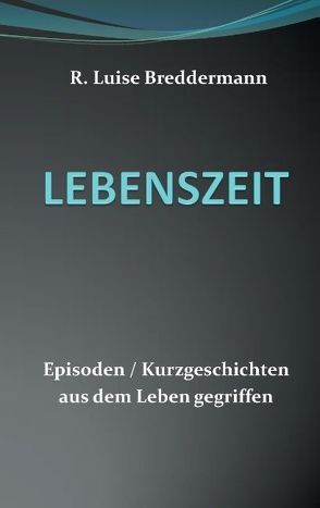 Lebenszeit von Breddermann,  R. Luise
