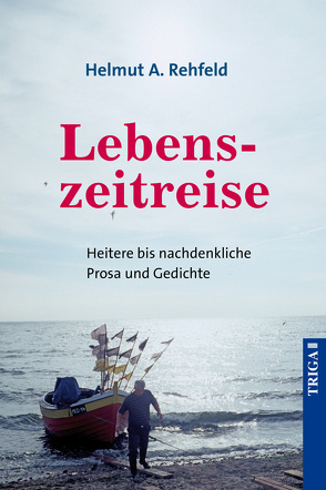 Lebenszeitreise von Rehfeld,  Helmut A.
