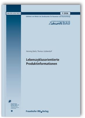 Lebenszyklusorientierte Produktinformationen. Abschlussbericht. von Balck,  Henning, Lützkendorf,  Thomas