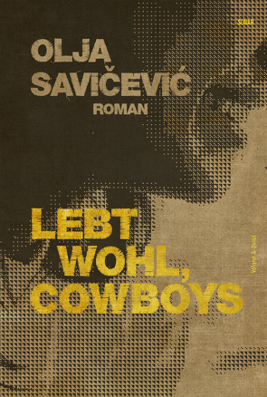 Lebt wohl, Cowboys von Radas,  Blažena, Savičević,  Olja